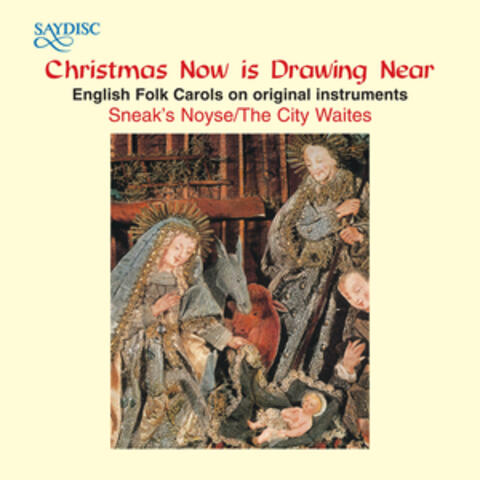 "Christmas Now Is Drawing Near" English Folk Carols on Original Instruments
