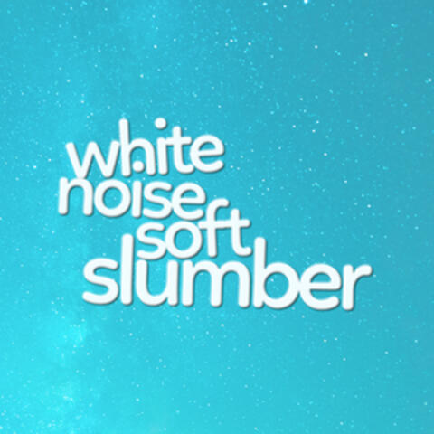 White Noise: Soft Slumber