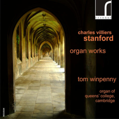 Charles Villiers Stanford: Organ Works