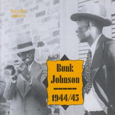 Bunk Johnson - 1944/45