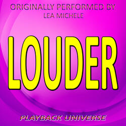 Louder (Originally Performed by Lea Michele)[Karaoke Instrumental Version.]