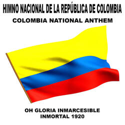 Himno Nacional De La República De Colombia (Oh Gloria Inmarcesible)[National Anthem]