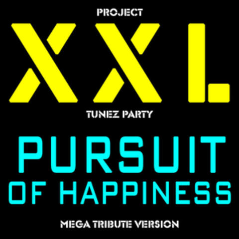 Project XXL Tunez Party (Pursuit of Happiness Mega Tribute Version)