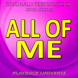All of Me (Originally Performed by John Legend)