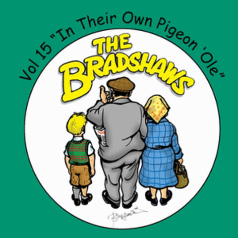 The Bradshaws Vol. 15 - in Their Own Pigeon 'Ole