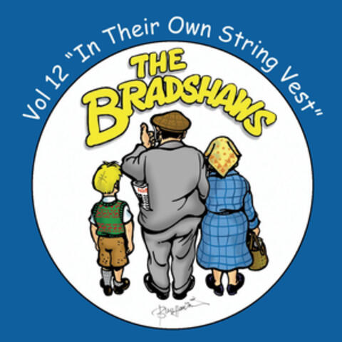 The Bradshaws Vol. 12 - in Their Own String Vest