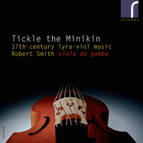 Tickle the Minikin: 17th-Century Lyra Viol Music