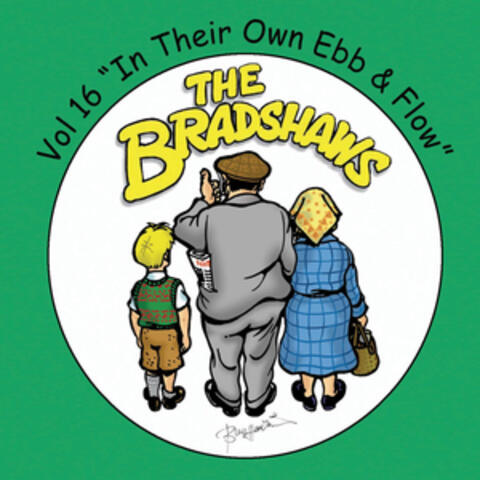 The Bradshaws Vol. 16 - in Their Own Ebb & Flow