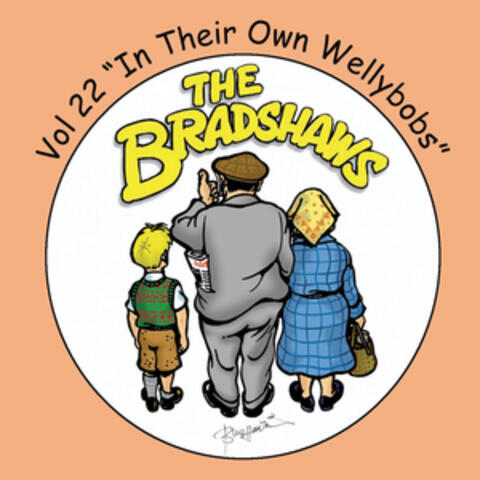 The Bradshaws Vol. 22 - in Their Own Wellybobs
