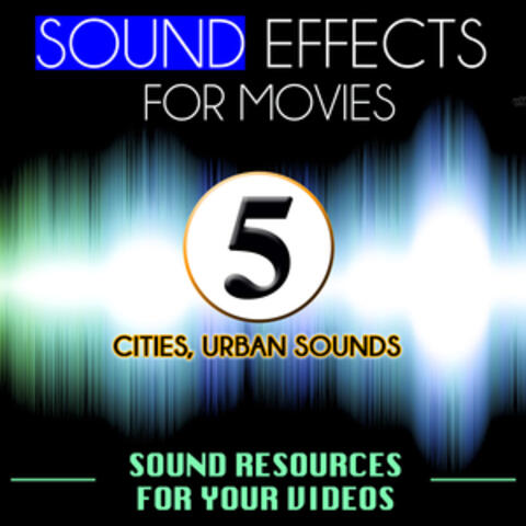 Sound Effects for Movies. Sounds Resources for Your Videos Vol. 5 Cities. Urban Sounds