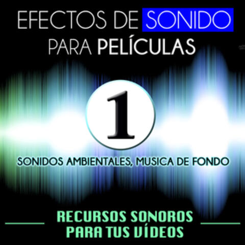 Efectos de Sonido para Películas. Recursos Sonoros para Tus Videos Vol. 1 Sonidos Ambientales Música de Fondo