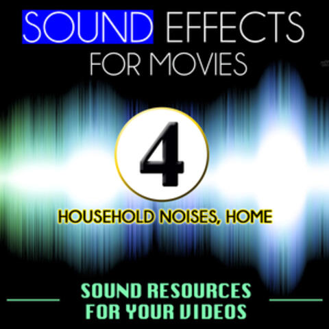 Sound Effects for Movies. Sounds Resources for Your Videos Vol. 4 Household Noises, Home