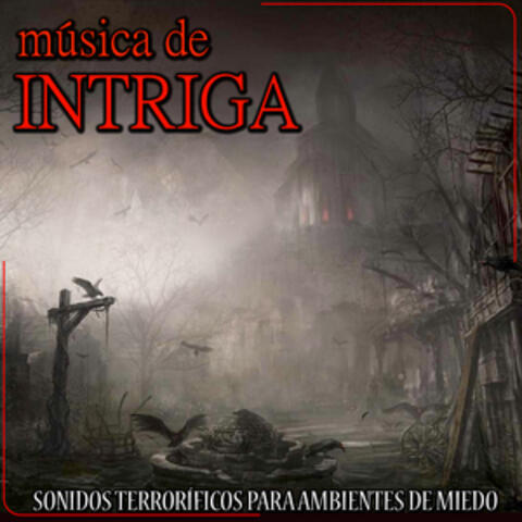 Sonidos Terroríficos para Ambientes de Miedo. Música de Intriga