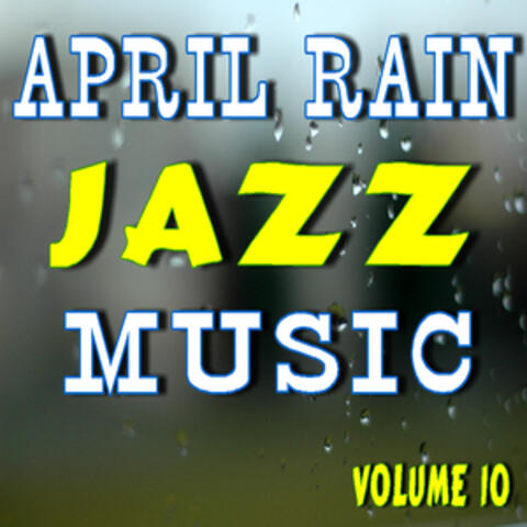 April Rain Jazz Music, Vol. 10