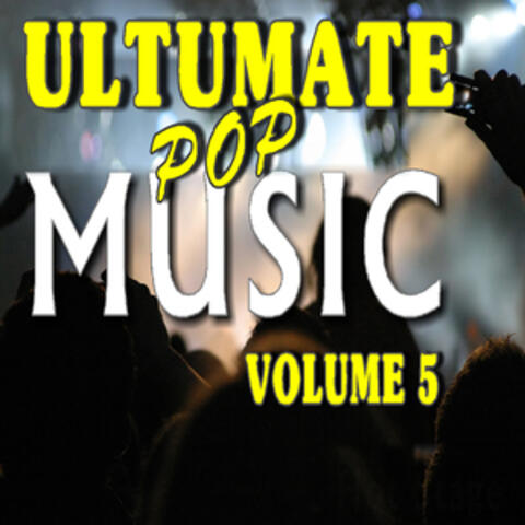 Ultimate Pop Music, Vol. 5