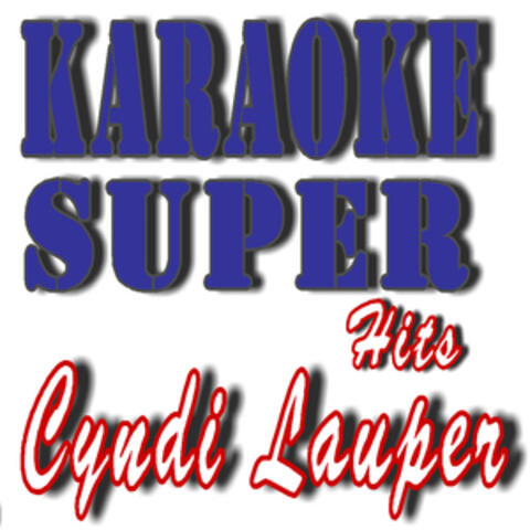 Karaoke Super Hits: Cyndi Lauper
