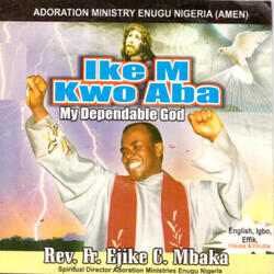 Ike M Kwo Aba (My Dependable God) Medley