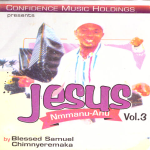 Jesus Nmmanu Anu, Vol. 3