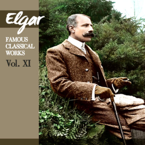 Elgar: Famous Classical Works, Vol. XI