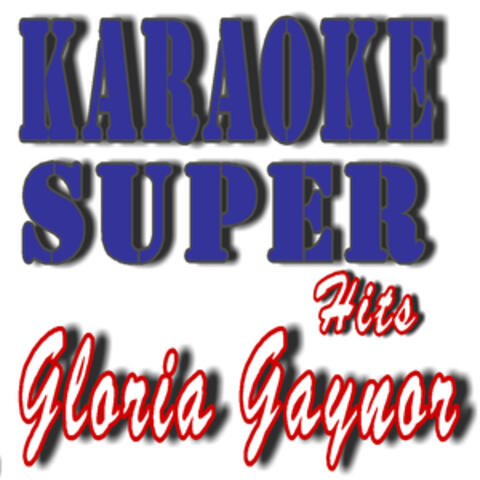 Karaoke Super Hits: Gloria Gaynor