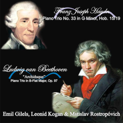 Beethoven: "Archiduque" Piano Trio in B-Flat Major, Op. 97 - Haydn: Piano Trio No. 33 in G Minor, Hob. 15/19