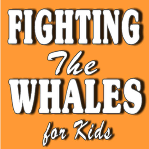 Fighting the Wales for Kids