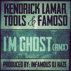 I'm Ghost (feat. K.Lamar & Famoso)