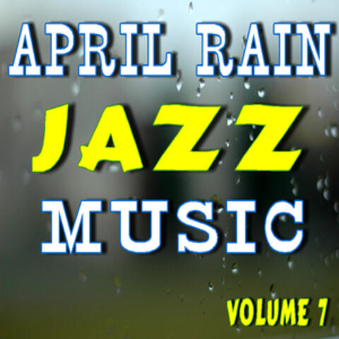 April Rain Jazz Music, Vol. 7