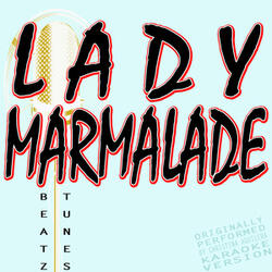 Lady Marmalade (Originally Performed by Christina Aguilera, Lil' Kim, Mya & Pink)[Karaoke Version]
