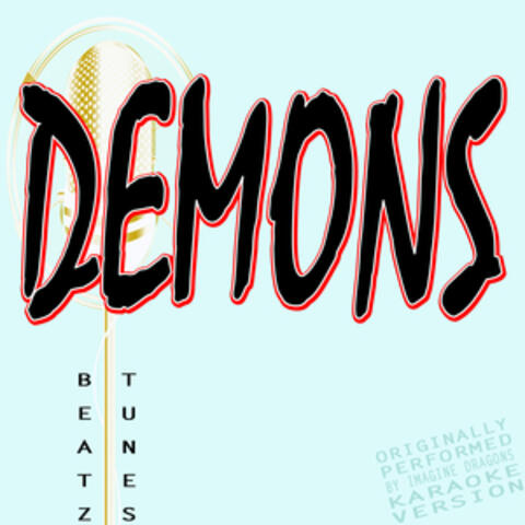 Demons (Originally Performed by Imagine Dragons) [Karaoke Version]
