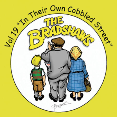 The Bradshaws Vol. 19 - in Their Own Cobbled Street