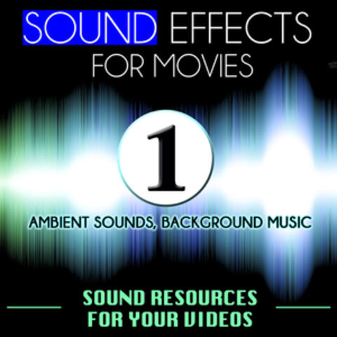 Sound Effects for Movies. Sounds Resources for Your Videos Vol. 1 Ambient Sounds Background Music