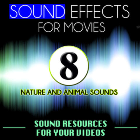 Sound Effects for Movies. Sounds Resources for Your Videos Vol. 8 Nature and Animal Sound