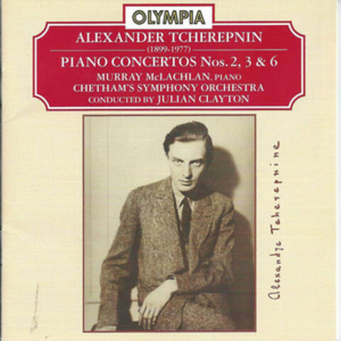 Alexander Tcherepnin: Piano concertos 2,3 & 6