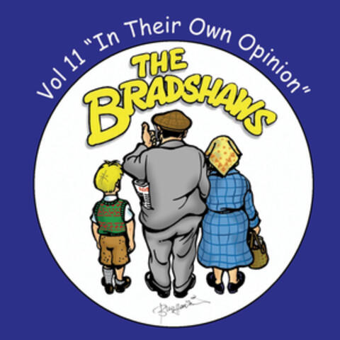 The Bradshaws Vol. 11 - in Their Own Opinion
