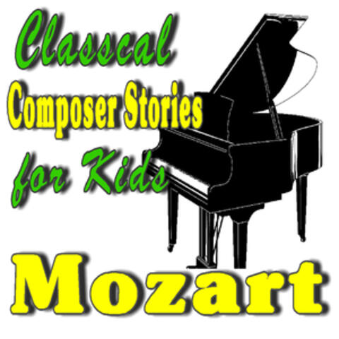 Classical Composer Stories for Kids; Mozart