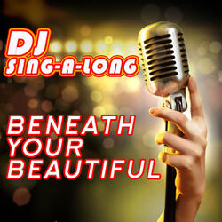 Beneath Your Beautiful (Originally Performed by Labrinth) [Instrumental]