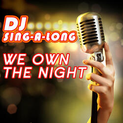 We Own the Night (Originally Performed by The Wanted) [Karaoke Version]