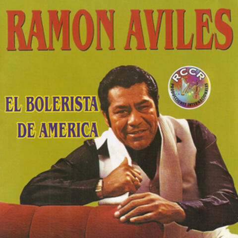 Ramon Aviles, El Bolerista de América