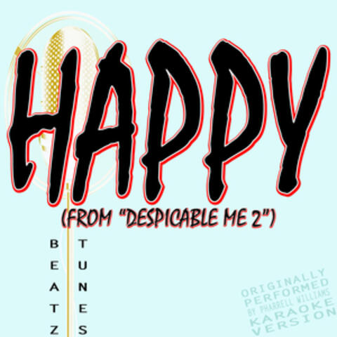 Happy (From "Despicable Me 2") [Originally Performed by Pharrell Williams] [Karaoke Version]