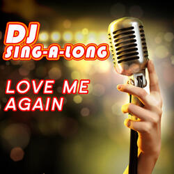 Love Me Again (Originally Performed by John Newman) [Karaoke Version]