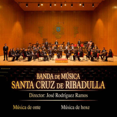 Banda de Música Santa Cruz de Ribadulla. Música de Onte. Música de Hoxe