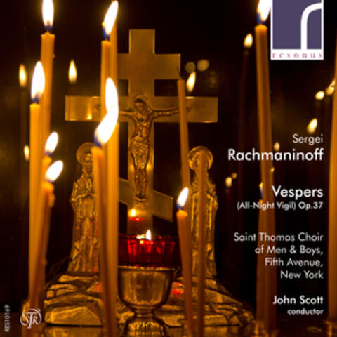 Sergei Rachmaninoff: Vespers (All-Night Vigil), Op. 37