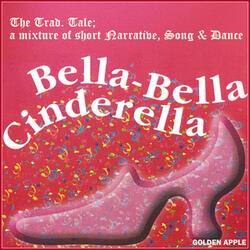 Continuation of Bella-Bella Cinderella, Pt.2
