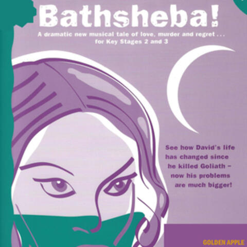 Bathsheba! A Dramatic Musical Tale of Love, Murder & Regret!