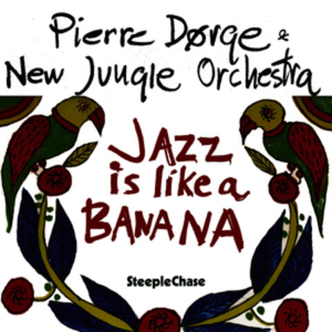 Jazz Is Like a Banana