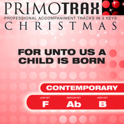 For Unto Us a Child Is Born - Christmas Primotrax - Performance Tracks - EP