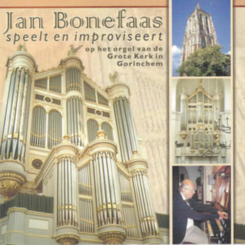 Jan Bonefaas speelt en improviseert op het Grote Kerk orgel te Gorinchem