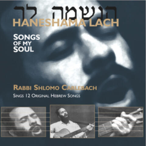 Haneshama Lach - Songs of My Soul