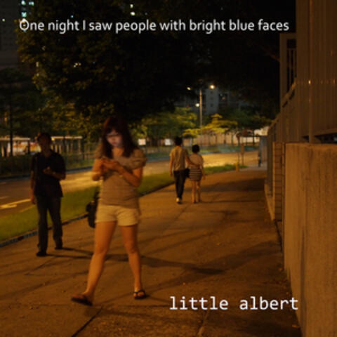 One Night I Saw People with Bright Blue Faces